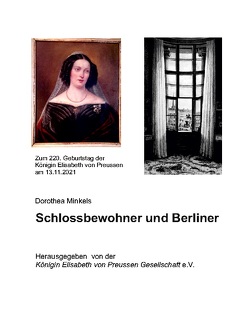 Schlossbewohner und Berliner von Gesellschaft e.V.,  Königin Elisabeth von Preussen, Minkels,  Dorothea