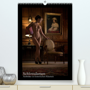 Schlossdamen – Aktbilder in historischen Räumen (Premium, hochwertiger DIN A2 Wandkalender 2023, Kunstdruck in Hochglanz) von Zurmühle,  Martin