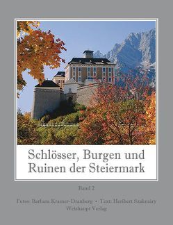 Schlösser, Burgen und Ruinen der Steiermark / Schlösser, Burgen und Ruinen der Steiermark, Bd. 2 von Kramer-Drauberg,  Barbara, Szakmáry,  Heribert