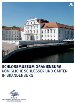 Schlossmuseum Oranienburg von Stiftung Preußische Schlößer