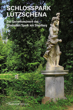 Schlosspark Lützschena von Benecken,  Peter, Franz,  Kathrin, Krieg,  Stefan W, Nikolaus,  Nadia, Schwarz,  Henrike, Sternburg,  Wolf-Dietrich Speck von