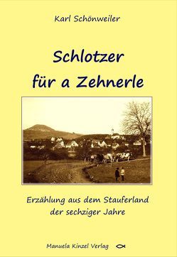 Schlotzer für a Zehnerle von Schönweiler,  Karl