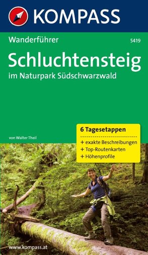 KOMPASS Wanderführer Schluchtensteig im Naturpark Südschwarzwald von Theil,  Walter