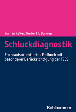 Schluckdiagnostik von Durwen,  Herbert F., Keller,  Jochen