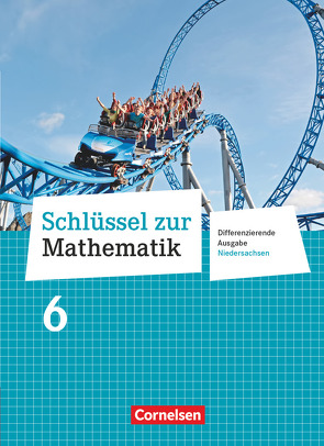 Schlüssel zur Mathematik – Differenzierende Ausgabe Niedersachsen – 6. Schuljahr von Hecht,  Wolfgang, Koullen,  Reinhold, Kreuz,  Jeannine, Nix,  Frank, Oster,  Barbara, Paffen,  Hans-Helmut, Sprehe,  Christine, Zillgens,  Rainer