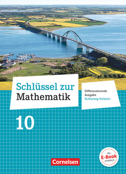 Schlüssel zur Mathematik – Differenzierende Ausgabe Schleswig-Holstein – 10. Schuljahr von Berkemeier,  Helga, Gabriel,  Ilona, Hecht,  Wolfgang, Knospe,  Ines, Koullen,  Reinhold, Kreuz,  Jeannine, Nix,  Frank, Oster,  Barbara, Ostrow,  Doris, Paffen,  Hans-Helmut, Reufsteck,  Günther, Schaefer,  Jutta, Schenk,  Gabriele, Schmitz,  Wilhelm, Schönthaler,  Ingeborg, Sprehe,  Christine, Strohmayer,  Herbert, Tibo,  Diana, Verhoeven,  Martina, Wennekers,  Udo, Wimmers,  Ralf, Zillgens,  Rainer