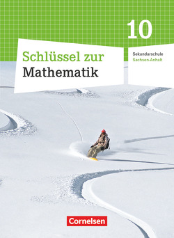 Schlüssel zur Mathematik – Sekundarschule Sachsen-Anhalt – 10. Schuljahr von Gabriel,  Ilona, Knospe,  Ines, Koullen,  Reinhold, Schubert,  Gabriele, Verhoeven,  Martina, Wennekers,  Udo