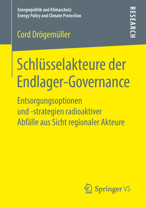 Schlüsselakteure der Endlager-Governance von Drögemüller,  Cord