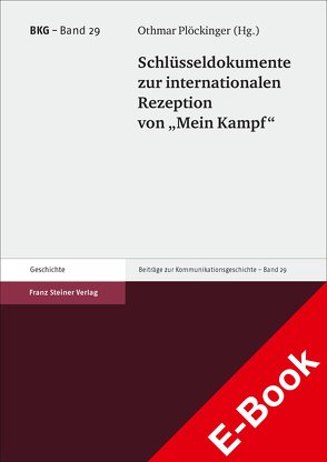 Schlüsseldokumente zur internationalen Rezeption von „Mein Kampf“ von Plöckinger,  Othmar