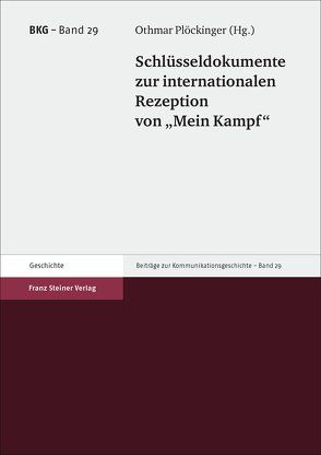 Schlüsseldokumente zur internationalen Rezeption von „Mein Kampf“ von Plöckinger,  Othmar