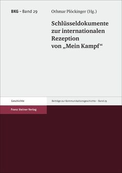 Schlüsseldokumente zur internationalen Rezeption von „Mein Kampf“ von Plöckinger,  Othmar