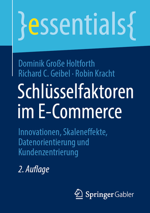 Schlüsselfaktoren im E-Commerce von Geibel,  Richard C., Große Holtforth,  Dominik, Kracht,  Robin