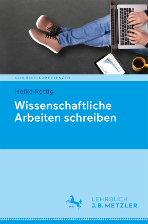 Wissenschaftliche Arbeiten schreiben von Rettig,  Heike