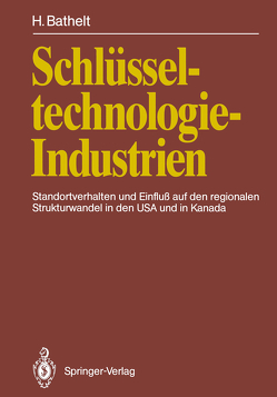 Schlüsseltechnologie-Industrien von Bathelt,  Harald