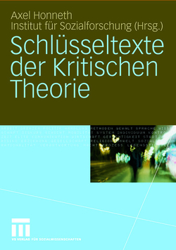 Schlüsseltexte der Kritischen Theorie von Beaufays,  Sandra, Hartmann,  Martin, Honneth,  Axel, Jaeggi,  Rahel, Lamla,  Jörn