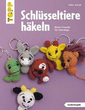 Schlüsseltiere häkeln (kreativ.kompakt.) von Konrad,  Esther