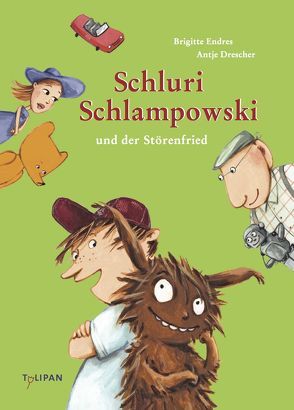 Schluri Schlampowski und der Störenfried von Drescher,  Antje, Endres,  Brigitte