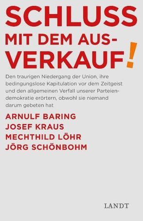 Schluss mit dem Ausverkauf von Baring,  Arnulf, Kissler,  Alexander, Kraus,  Josef, Löhr,  Mechthild, Schönbohm,  Jörg