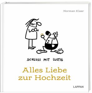 Schluss mit lustig – Alles Liebe zur Hochzeit von Klaar,  Norman