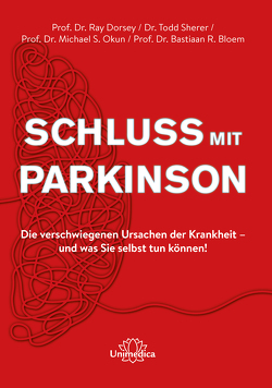 Schluss mit Parkinson von Bloem,  Bastiaan R., Dorsey,  Ray, Okun,  Michael S., Sherer,  Todd