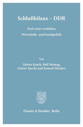 Schlußbilanz – DDR. von Kusch,  Günter, Montag,  Rolf, Specht,  Günter, Wetzker,  Konrad