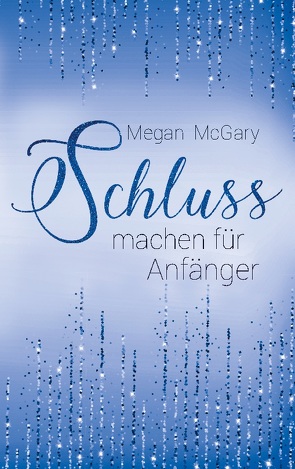 Schlussmachen für Anfänger von McGary,  Megan