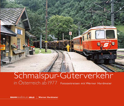 Schmalspur-Güterverkehr in Österreich ab 1977 von Hardmeier,  Werner