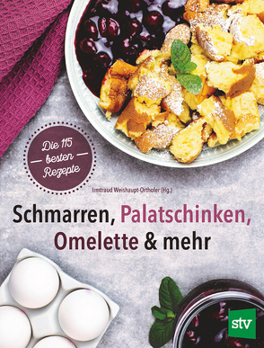 Schmarren, Palatschinken, Omelette & mehr von Weishaupt-Orthofer,  Irmtraud