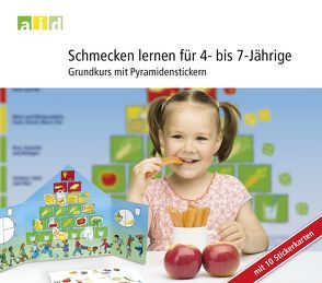 Schmecken lernen für 4- bis 7-Jährige – Grundkurs mit Pyramidenstickern von Bethge,  Svea, Brüggemann,  Ingrid