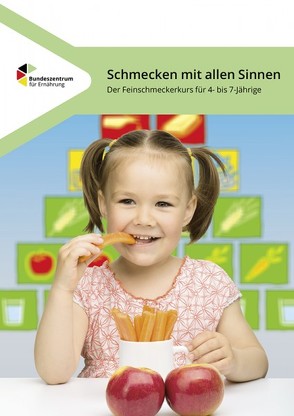 Schmecken mit allen Sinnen – Der Feinschmeckerkurs für 4- bis 7-Jährige von Bethge,  Svea, Brüggemann,  Ingrid