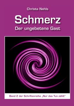 Schmerz – Der ungebetene Gast von Nehls,  Christa