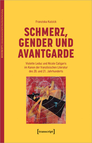 Schmerz, Gender und Avantgarde von Kutzick,  Franziska