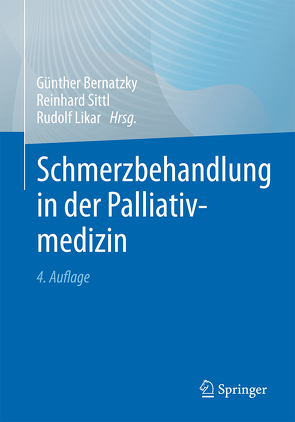 Schmerzbehandlung in der Palliativmedizin von Bernatzky,  Günther, Likar,  Rudolf, Sittl,  Reinhard