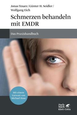 Schmerzen behandeln mit EMDR von Eich,  Wolfgang, Seidler,  Günter H., Tesarz,  Jonas