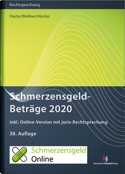 SchmerzensgeldBeträge 2020 (Buch mit Online-Zugang) von Häcker,  Frank, Hacks,  Susanne, Wellner,  Wolfgang