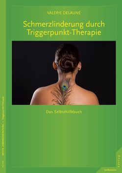 Schmerzlinderung durch Triggerpunkt-Therapie von DeLaune,  Valerie, Petersen,  Karsten