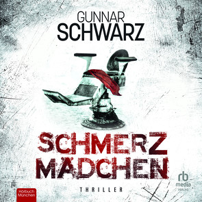 Schmerzmädchen von Grimm,  Michael A., Schwarz,  Gunnar