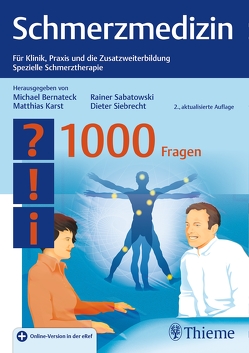 Schmerzmedizin – 1000 Fragen von Bernateck,  Michael, Karst,  Matthias, Sabatowski,  Rainer, Siebrecht,  Dieter