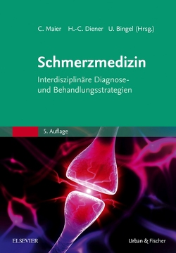 Schmerzmedizin von Bingel,  Ulrike, Diener,  Hans-Christoph, Maier,  Christoph, Schittek,  Willi