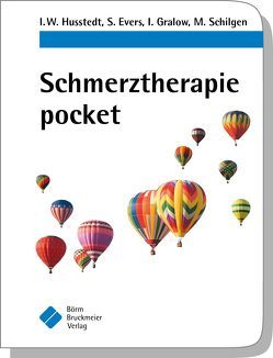 Schmerztherapie pocket von Evers,  S., Gralow,  I., Husstedt,  I.W., Schilgen,  M.