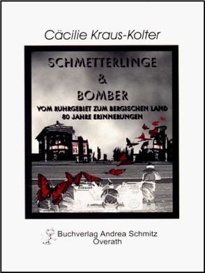 Schmetterlinge & Bomber von Kraus-Kolter,  Cäcilie, Opladen,  Maria Th