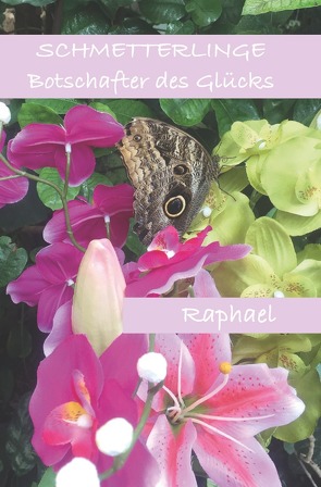 Schmetterlinge Botschafter des Glücks von Reiter,  Robert Raphael