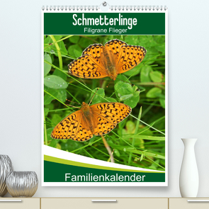 Schmetterlinge: Filigrane Flieger / Familienkalender (Premium, hochwertiger DIN A2 Wandkalender 2022, Kunstdruck in Hochglanz) von Althaus,  Karl-Hermann