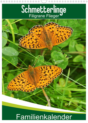 Schmetterlinge: Filigrane Flieger / Familienkalender (Wandkalender 2023 DIN A3 hoch) von Althaus,  Karl-Hermann