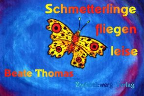 Schmetterlinge fliegen leise von Laufenburg,  Heike, Thomas,  Beate