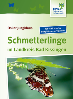 Schmetterlinge im Landkreis Bad Kissingen von Jungklaus,  Oskar