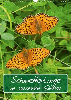 Schmetterlinge in unseren Gärten / Planer (Wandkalender 2019 DIN A3 hoch) von Althaus,  Karl-Hermann