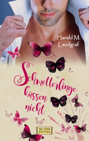Schmetterlinge küssen nicht von Landgraf,  Harald M.
