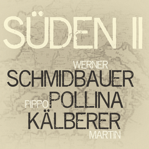Schmidbauer/Pollina/Kälberer – Süden 2