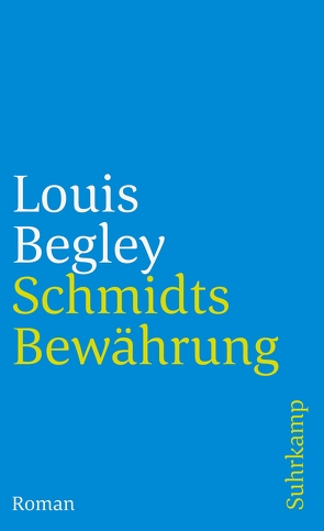 Schmidts Bewährung von Begley,  Louis, Krüger,  Christa
